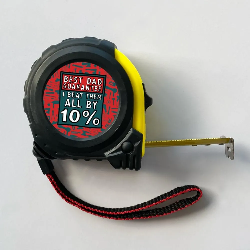 Best Dad Guarantee 🔨 - Tape Measure