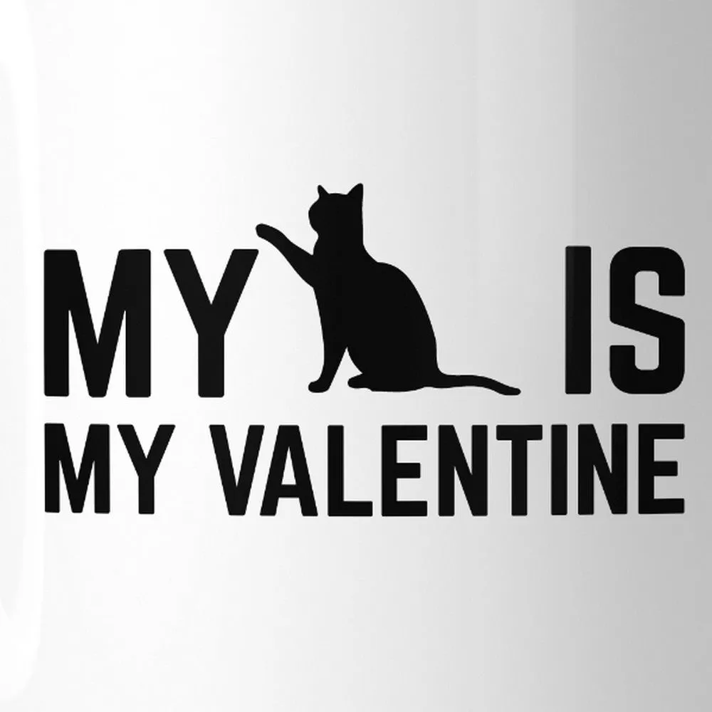 My Cat My Valentine Cute Coffee Mug Funny Gift Ideas For Cat Lovers