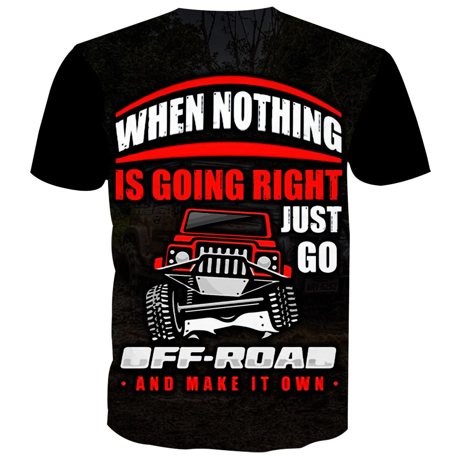 When nothing is going right just go Off Road and make it own - Jeep T-Shirt